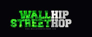 WALL STREET HIP HOP WWW.WALLSTREETHIPHOP.COM