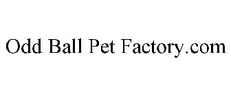 ODD BALL PET FACTORY.COM