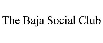 THE BAJA SOCIAL CLUB
