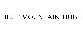 BLUE MOUNTAIN TRIBE