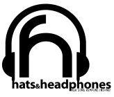 H HATS&HEADPHONES, OUR SONG REMAINS INSANE!