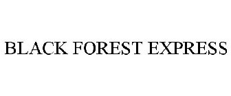 BLACK FOREST EXPRESS