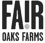 FAIR OAKS FARMS