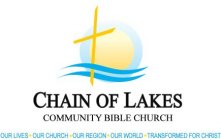 CHAIN OF LAKES COMMUNITY BIBLE CHURCH OUR LIVES · OUR CHURCH · OUR REGION· OUR WORLD · TRANSFORMED FOR CHRIST