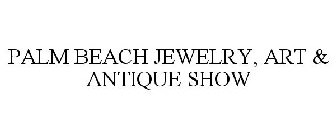 PALM BEACH JEWELRY, ART & ANTIQUE SHOW