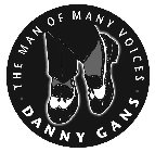 DANNY GANS THE MAN OF MANY VOICES