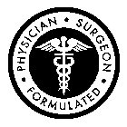 PHYSICIAN SURGEON FORMULATED ·
