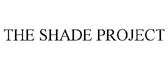 THE SHADE PROJECT