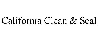 CALIFORNIA CLEAN & SEAL