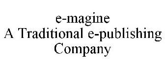 E-MAGINE A TRADITIONAL E-PUBLISHING COMPANY