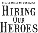 U.S. CHAMBER OF COMMERCE HIRING OUR HEROES