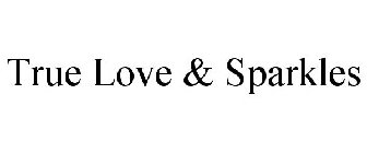 TRUE LOVE & SPARKLES