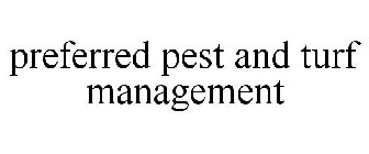 PREFERRED PEST AND TURF MANAGEMENT