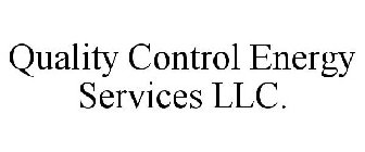 QUALITY CONTROL ENERGY SERVICES LLC.