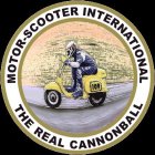 MOTOR-SCOOTER INTERNATIONAL THE REAL CANNONBALL