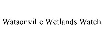 WATSONVILLE WETLANDS WATCH