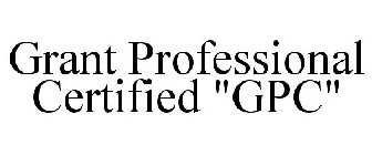 GRANT PROFESSIONAL CERTIFIED (GPC)
