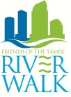 FRIENDS OF THE RIVER WALK