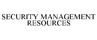 SECURITY MANAGEMENT RESOURCES