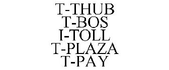 T-THUB T-BOS I-TOLL T-PLAZA T-PAY