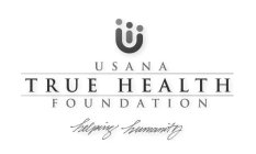 USANA TRUE HEALTH FOUNDATION HELPING HUMANITY