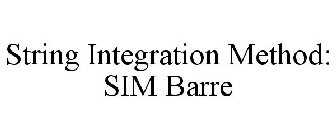 STRING INTEGRATION METHOD: SIM BARRE