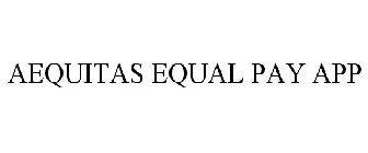 AEQUITAS EQUAL PAY APP