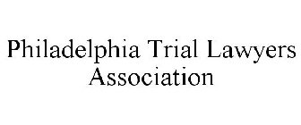 PHILADELPHIA TRIAL LAWYERS ASSOCIATION