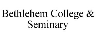 BETHLEHEM COLLEGE & SEMINARY
