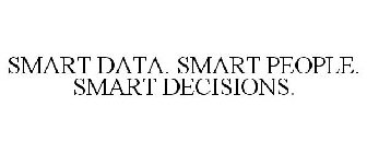 SMART DATA. SMART PEOPLE. SMART DECISIONS.