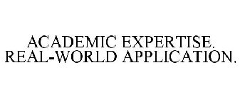 ACADEMIC EXPERTISE. REAL-WORLD APPLICATION.