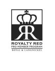 RR ROYALTY RED PRO MEMBER PROGRAM ROYAL& LANGNICKEL