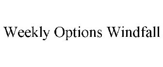 WEEKLY OPTIONS WINDFALL