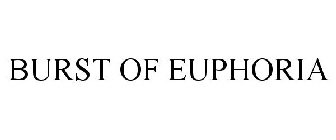 BURST OF EUPHORIA