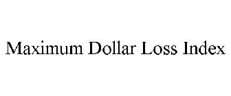 MAXIMUM DOLLAR LOSS INDEX