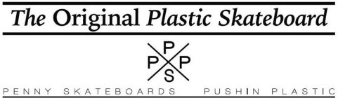 THE ORIGINAL PLASTIC SKATEBOARD PPPS PENNY SKATEBOARDS PUSHIN PLASTIC