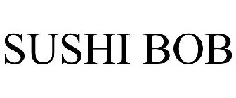 SUSHI BOB