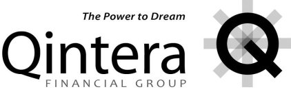 Q QINTERA FINANCIAL GROUP THE POWER TO DREAM