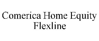 COMERICA HOME EQUITY FLEXLINE