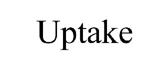 UPTAKE