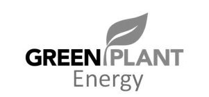 GREEN PLANT ENERGY