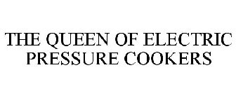THE QUEEN OF ELECTRIC PRESSURE COOKERS