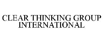 CLEAR THINKING GROUP INTERNATIONAL