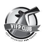 VIFP CLUB VERY IMPORTANT FUN PERSON