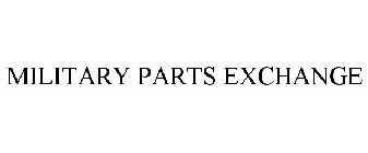 MILITARY PARTS EXCHANGE