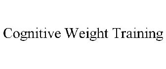 COGNITIVE WEIGHT TRAINING
