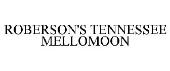 ROBERSON'S TENNESSEE MELLOMOON