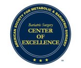 AMERICAN SOCIETY FOR METABOLIC & BARIATRIC SURGERY BARIATRIC SURGERY CENTER OF EXCELLENCE