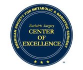 AMERICAN SOCIETY FOR METABOLIC & BARIATRIC SURGERY BARIATRIC SURGERY CENTER OF EXCELLENCE