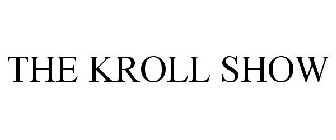 THE KROLL SHOW